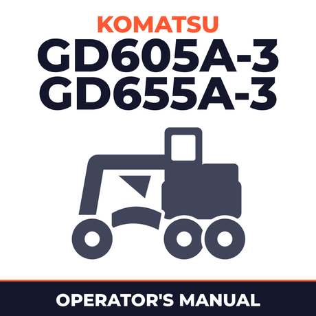 KOMATSU GD605A-3, GD655A-3 MOTOR GRADER Operation & Maintenance Manual