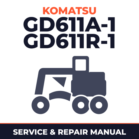 Komatsu GD611A-1 GD611R-1 Grader Workshop Service Manual