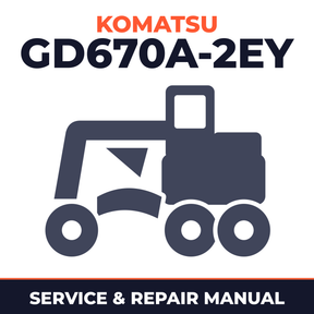 Komatsu GD670A-2EY Motor Grader Repair Service Manual