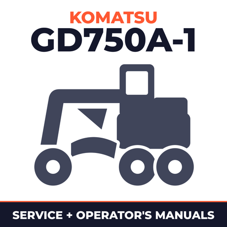 KOMATSU GD750A-1 MOTOR GRADER Service Repair Manual + Operation & Maintenance Manual