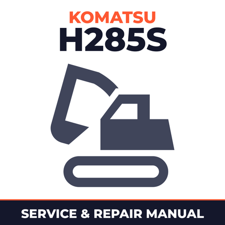 Komatsu H285S Hydraulic Shovel Service Repair Workshop Manual (SN: 78094, 78111, 78113)