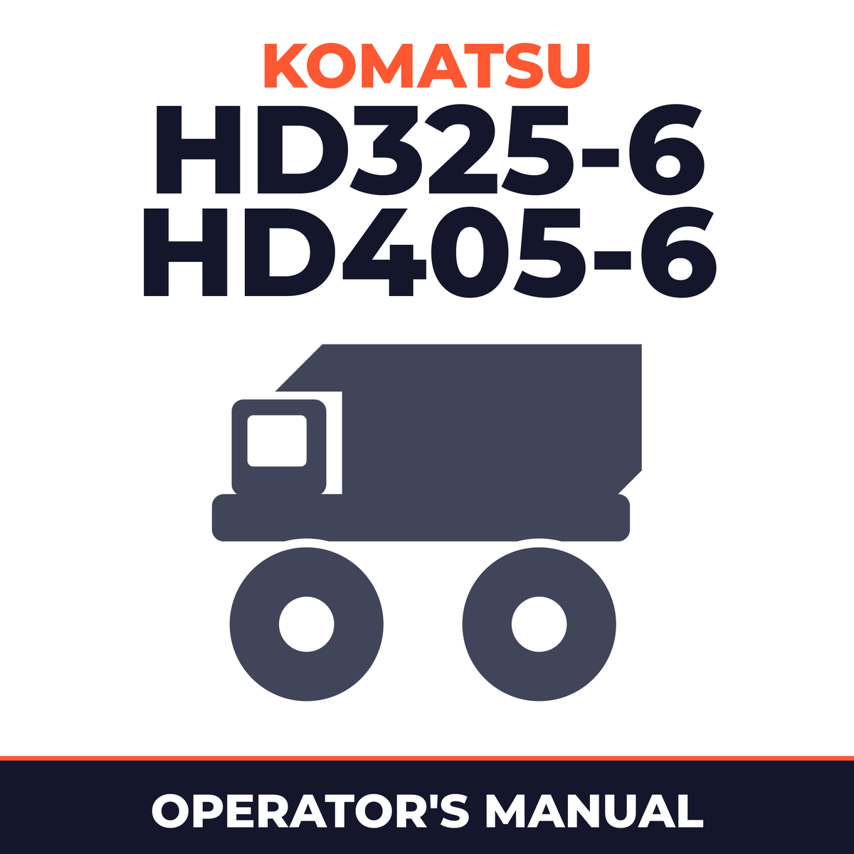 KOMATSU HD325-6, HD405-6 Dump Truck Operation & Maintenance Manual (S/N: 6370 and up, 2178 and up)