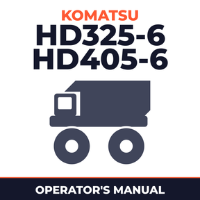 KOMATSU HD325-6, HD405-6 Dump Truck Operation & Maintenance Manual (S/N: 6370 and up, 2178 and up)