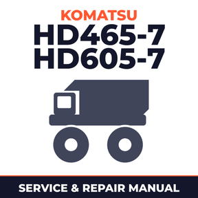 Komatsu HD465-7 HD605-7 Dump Truck Workshop Service Repair Manual SN: 7001 and up