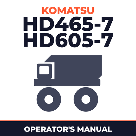 Komatsu HD465-7, HD605-7 Galeo Dump Truck Operation & Maintenance Manual