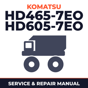 KOMATSU HD465-7EO HD605-7EO Dump Truck Service Shop Manual