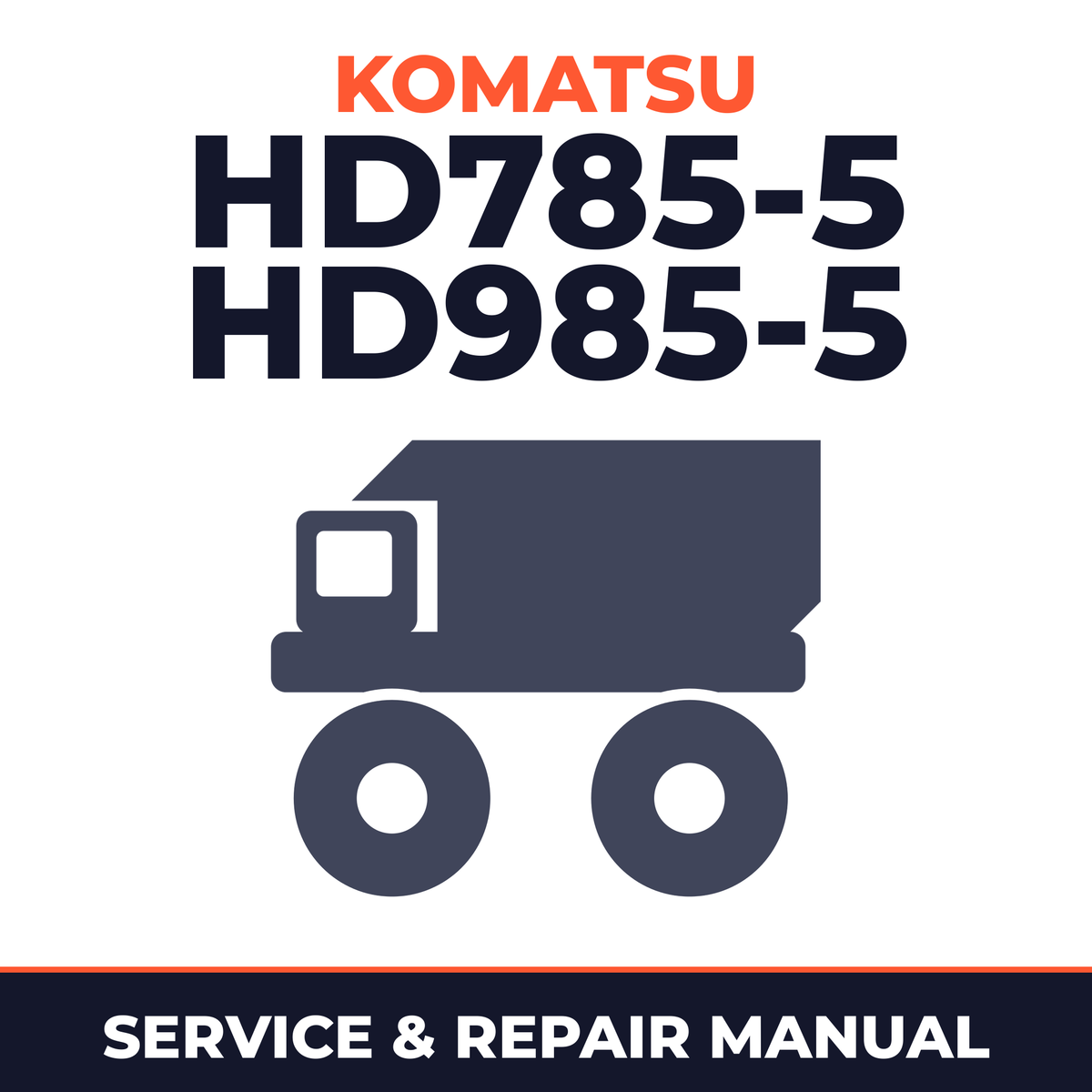 KOMATSU HD785-5, HD985-5 Dump Truck Service Repair Manual