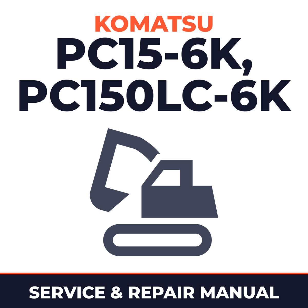 Komatsu Models PC15-6K PC150LC-6K Excavator Repair Manual