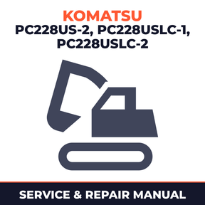 Komatsu Models PC228US-2 PC228USLC-1 PC228USLC-2 Hydraulic Excavator Repair Manual
