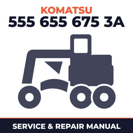 Komatsu Motor Grader 555 655 675 3A Service & Repair Manual