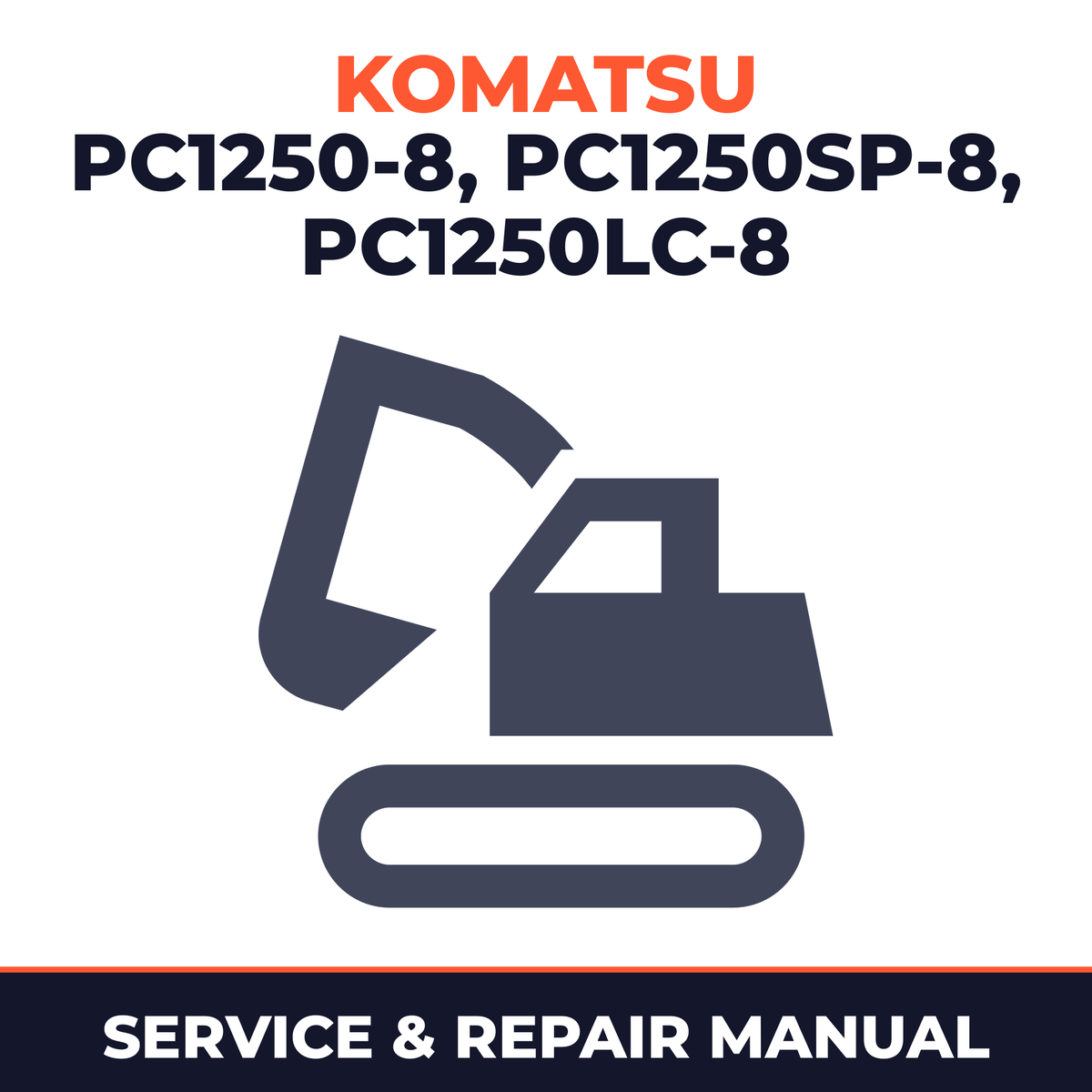 Komatsu PC1250-8 PC1250SP-8 PC1250LC-8 Hydraulic Excavator Service & Repair Manual