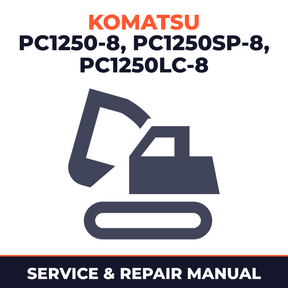 Komatsu PC1250-8 PC1250SP-8 PC1250LC-8 Hydraulic Excavator Service & Repair Manual