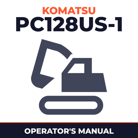 KOMATSU PC128US-1 Hydraulic Excavator Operation & Maintenance Manual (S/N: 1715 and up)