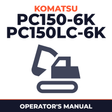 KOMATSU PC150-6K, PC150LC-6K Hydraulic Excavator Operation & Maintenance Manual (S/N: K32001 and up)