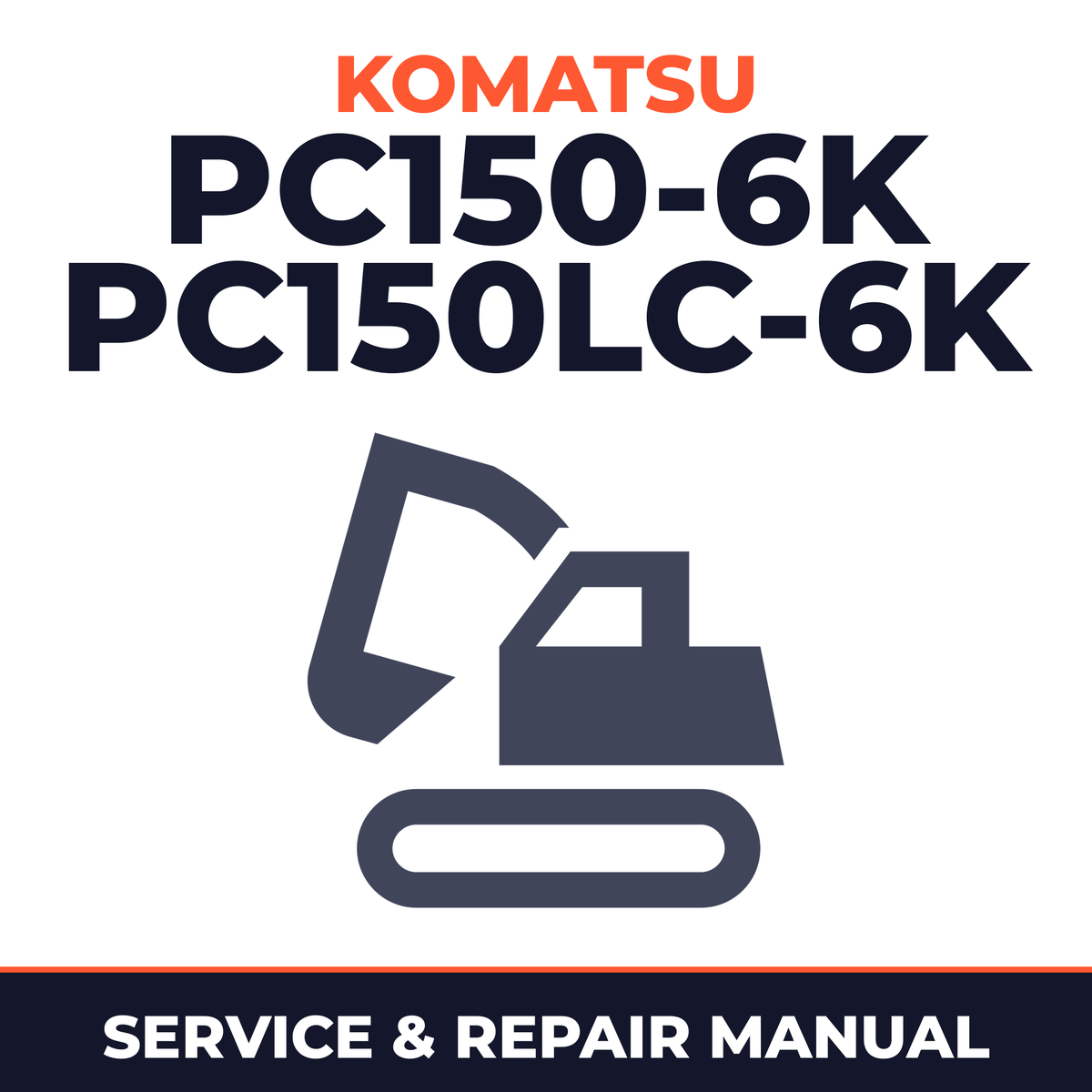 KOMATSU PC150-6K, PC150LC-6K Hydraulic Excavator Service Shop Repair Manual (S/N: K32001 and up, K34001 and up)
