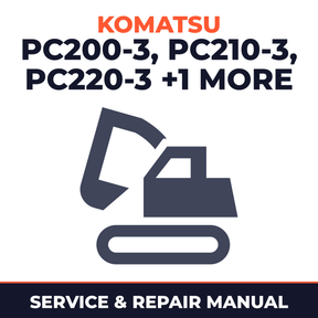 Komatsu PC200-3, PC210-3, PC220-3, PC240-3 Hydraulic Excavator Workshop Service Repair Manual