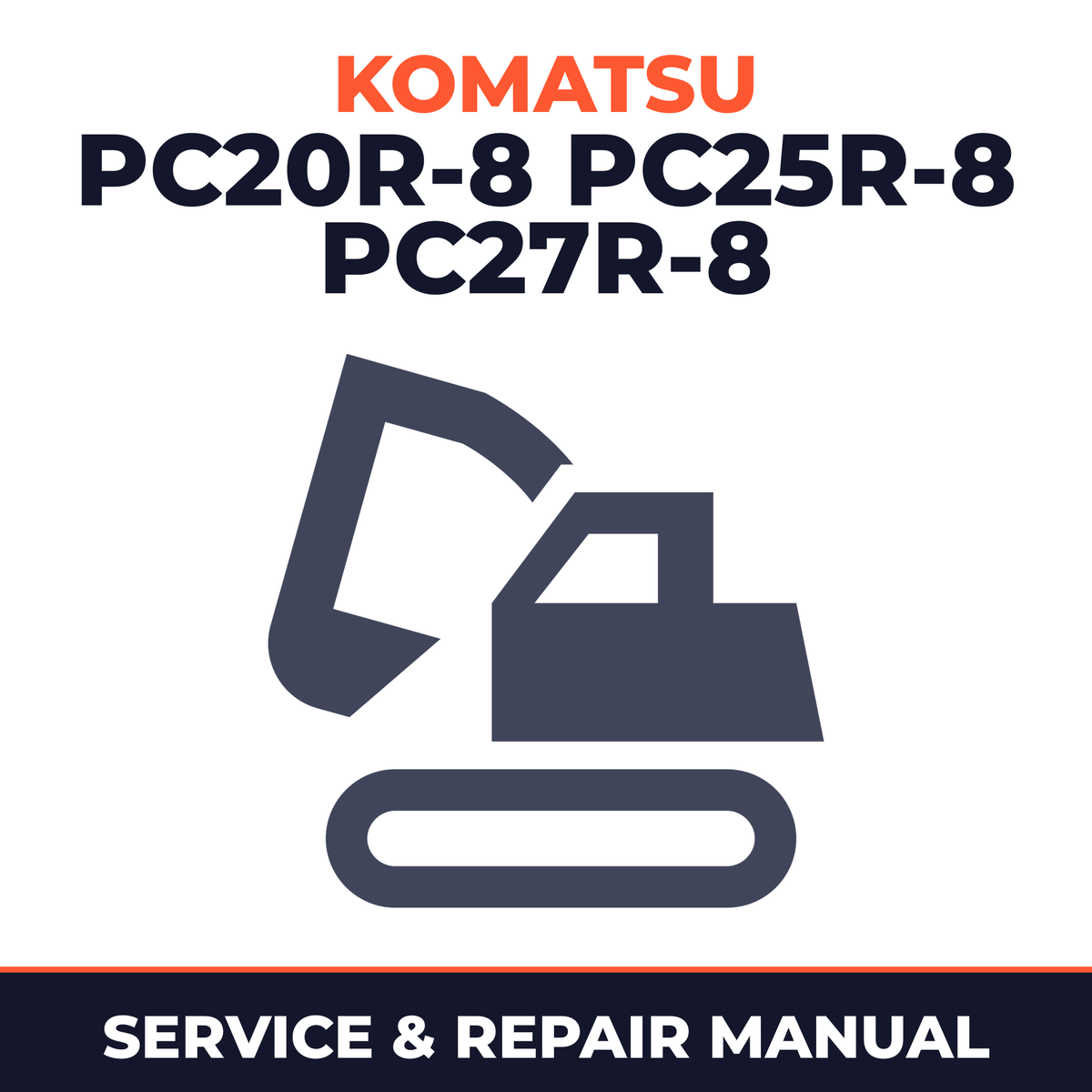 Komatsu PC20R-8, PC25R-8, PC27R-8 Hydraulic Excavator Workshop Service Repair Manual 10001 and up