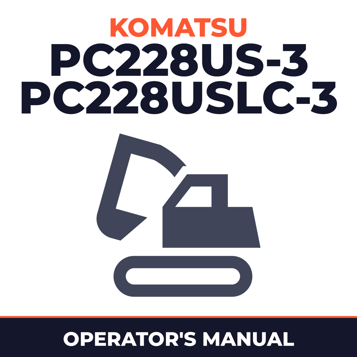 KOMATSU PC228US-3, PC228USLC-3 Hydraulic Excavator Operation & Maintenance Manual (S/N: 20001 and up)