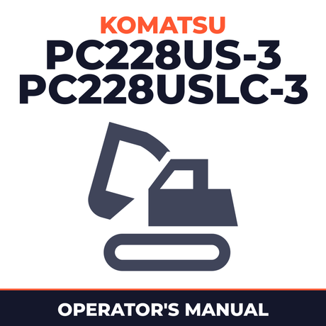 KOMATSU PC228US-3, PC228USLC-3 Hydraulic Excavator Operation & Maintenance Manual (S/N: 20001 and up)