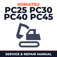 Komatsu PC25/PC30/PC40/PC45 Workshop Repair Service Manual