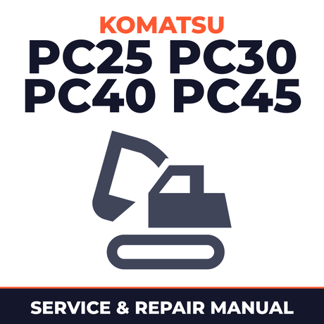 Komatsu PC25/PC30/PC40/PC45 Workshop Repair Service Manual
