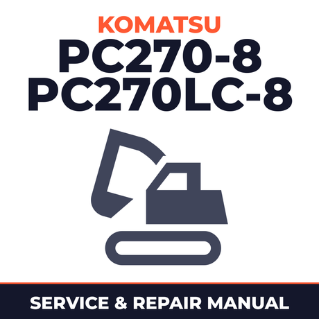 KOMATSU PC270-8, PC270LC-8 Hydraulic Excavator Service Shop Repair Manual