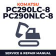 Komatsu PC290LC-8, PC290NLC-8 Excavator Service Repair Manual INSTANT (S/N: K50001 and up)