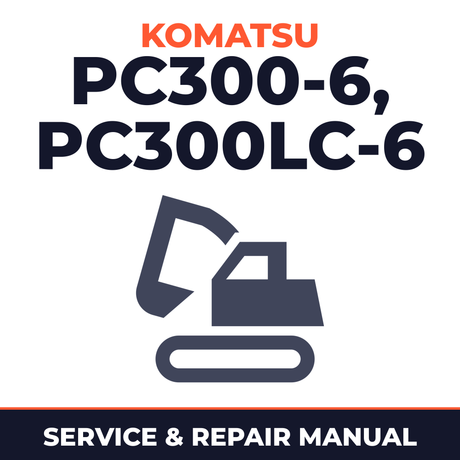 KOMATSU PC300-6 EXCEL,PC300LC-6 EXCEL Hydraulic Excavator Service Repair Shop Manual SN 33001 and UP