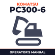 Komatsu PC300-6 s/n 33466 PC350-6 s/n 12284 up O&M manual