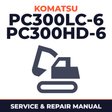 KOMATSU PC300LC-6, PC300HD-6 Hydraulic Excavator Service Shop Repair Manual (SN: A80001 and up)