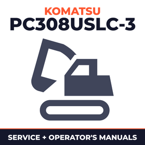KOMATSU PC308USLC-3 Hydraulic Excavator Service Repair Manual + Operation & Maintenance Manual