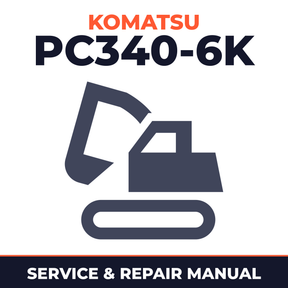 Komatsu PC340-6K Serial K32001 and up, K34001 and up Factory Service Repair Manual
