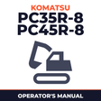 KOMATSU PC35R-8, PC45R-8 Hydraulic Excavator Operation & Maintenance Manual