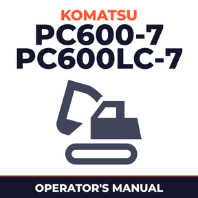 KOMATSU PC600-7, PC600LC-7 Hydraulic Excavator Operation & Maintenance Manual (S/N: 20105 and up)