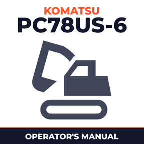 KOMATSU PC78US-6 Hydraulic Excavator Operation & Maintenance Manual (S/N: 6501 and up)