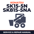 KOMATSU SK15-5N SK815-5NA Skid Steer Loader Workshop Manual