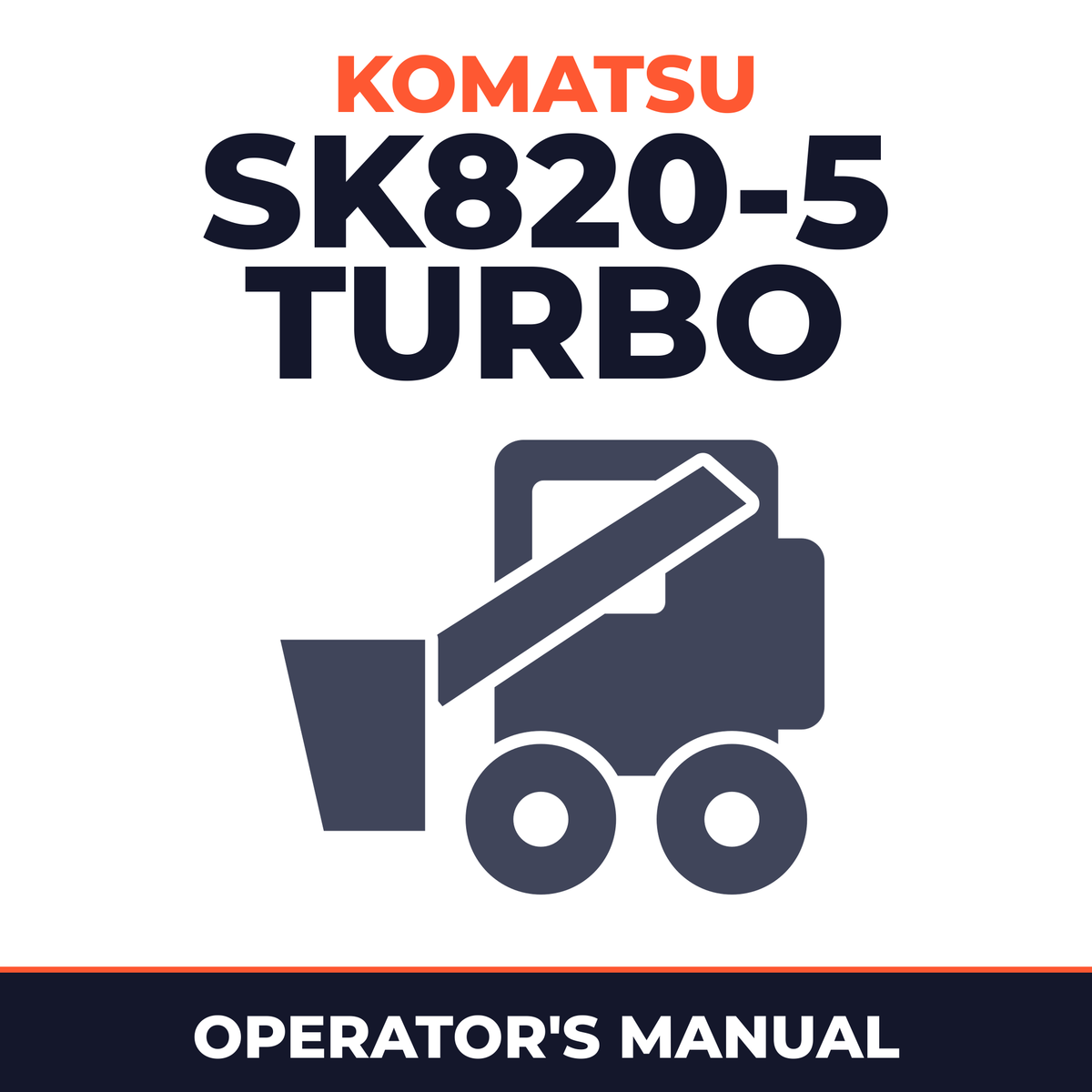 Komatsu SK820-5 turbo Skid Steer Loader Operation & Maintenance Manual (S/N: 37BTF50003 and up)