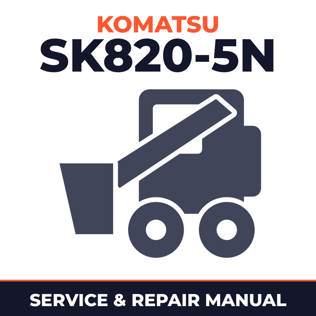 Komatsu SK820-5N Skid Steer Loader Service Repair Manual - A40001 and up