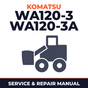 Komatsu WA120-3 & WA120-3A Wheel Loader Service Repair Shop Manual