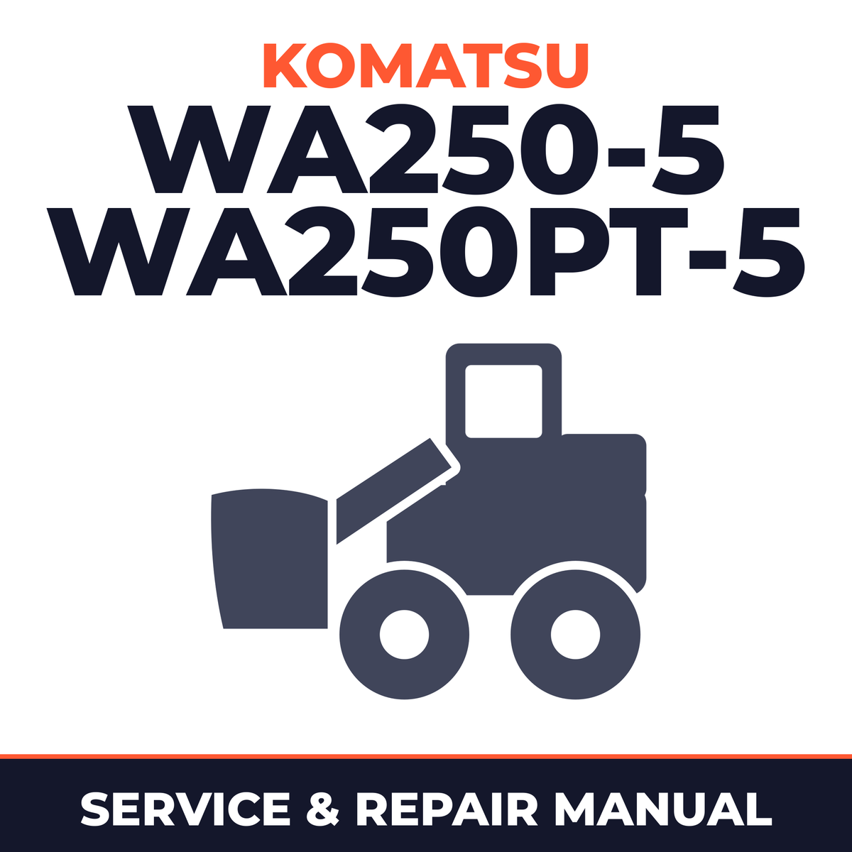 Komatsu WA250-5, WA250PT-5 Wheel Loader Service Repair Workshop Manual (SN: 70001 and up)