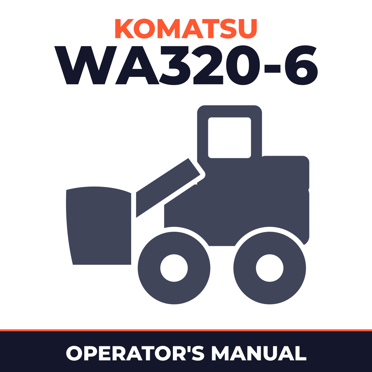 KOMATSU WA320-6 Wheel Loader Operation & Maintenance Manual (S/N: 70001 and up)