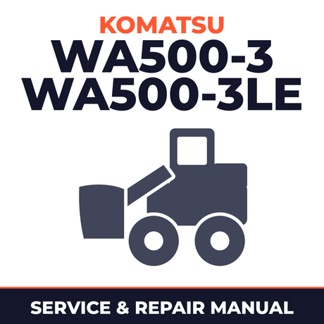 KOMATSU WA500-3, WA500-3LE Wheel Loader Service Shop Repair Manual