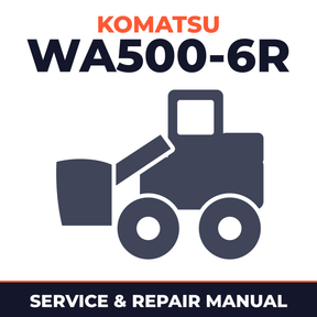 Komatsu WA500-6R Wheel Loader Service Repair Workshop Manual (SN: 60001 and up)