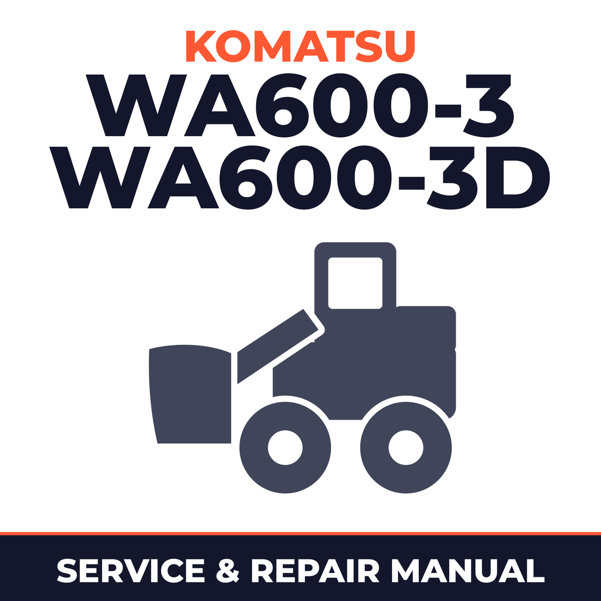 Komatsu WA600-3 WA600-3D Avance Wheel Loader Service Repair Workshop Manual (SN: 50001 and up )