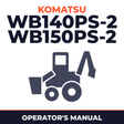 Komatsu WB140PS-2,WB150PS-2 Backhoe Loaders Operation & Maintenance Manual (S/N: 140F50001,150F50001 and up)