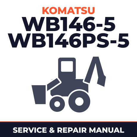 Komatsu WB146-5, WB146PS-5 Backhoe Loader Complete Workshop Service Repair Manual