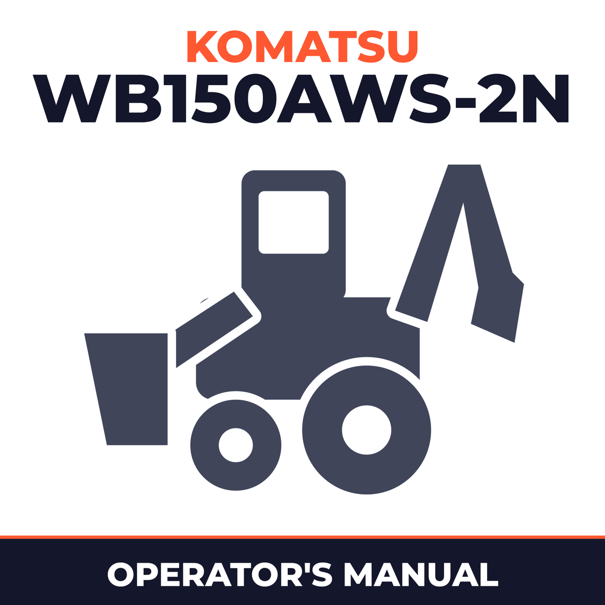 Komatsu WB150AWS-2N Backhoe Loaders Operation & Maintenance Manual (S/N: A90001 and up)