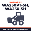 KOMATSU Wheel Loader WA250PT-5H WA250-5H Workshop Service Repair Fix Manual - IF YOU OWN / WORK on THIS Loader THEN YOU NEED THIS Manual