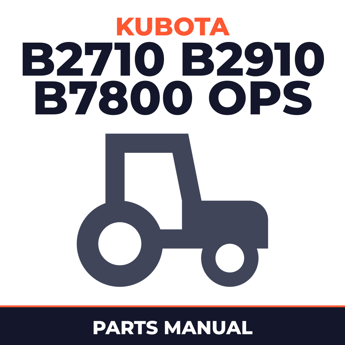 Kubota B2710 B2910 B7800 ops Tractor Parts Manual
