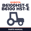 Kubota B6100HST-E B6100 HST-E Tractor Parts Manual
